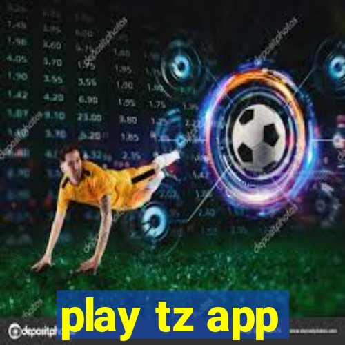 play tz app